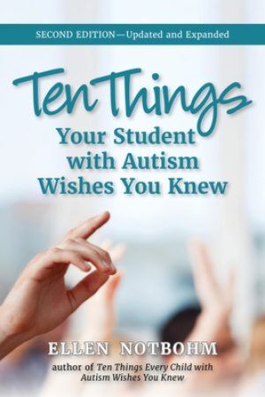 Ten Things Your Student with Autism Wishes You Knew 2nd Ed