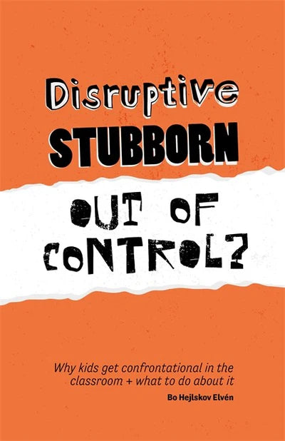 Disruptive, Stubborn, Out of Control - Bo Hejlskov Elven