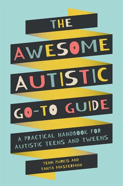 Awesome Autistic Go-To Guide - Jenn Purkis & Tanya Masterman