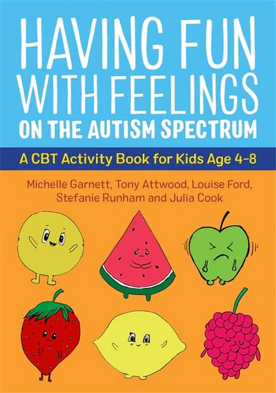 Having Fun with Feelings on the Autism Spectrum - A CBT Activity Book for Kids Age 4-8