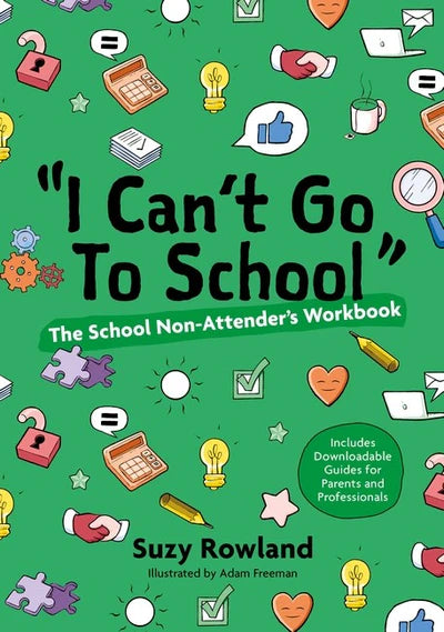 I can't go to school! - The School Non-Attender's Workbook