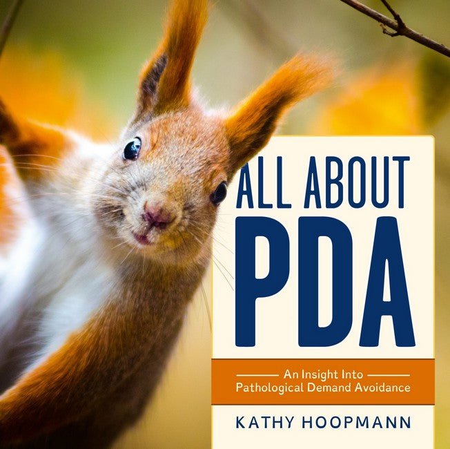 All About PDA An Insight Into Pathological Demand Avoidance -  Kathy Hoopmann