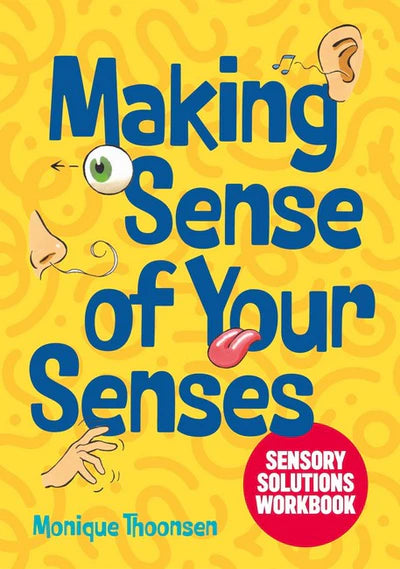 Making Sense of Your Senses - Sensory Solutions Workbook