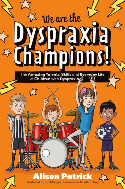 We are the Dyspraxia Champions! - The Amazing Talents, Skills and Everyday Life of Children with Dyspraxia