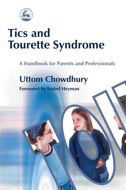 Tics & Tourette Syndrome: A Handbook for Parents & Professionals