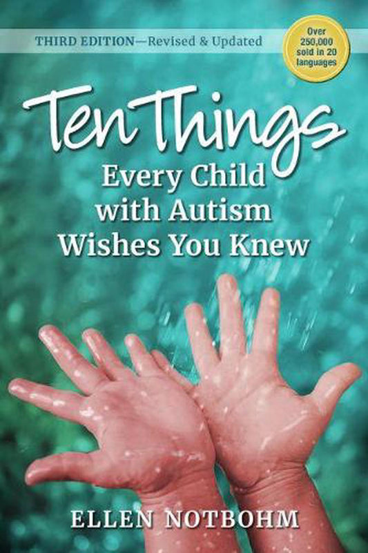 Ten Things Every Child with Autism Wishes You Knew 3RD EDITION