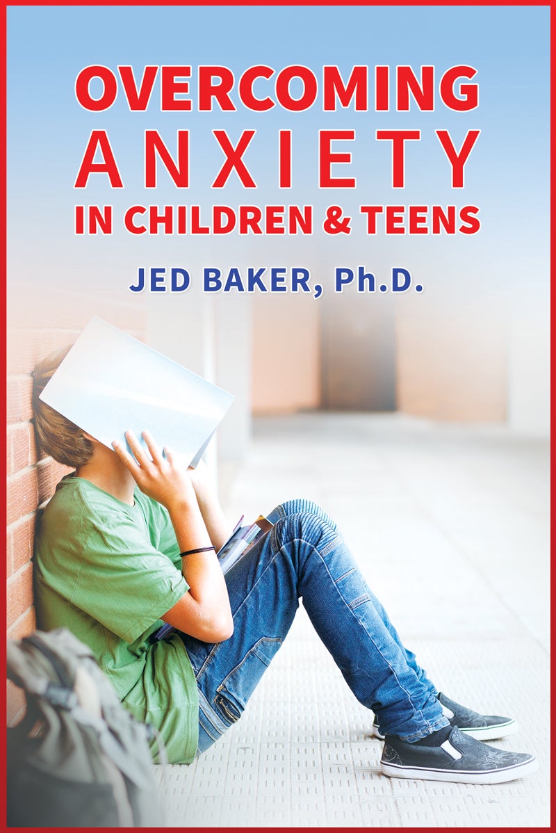 Overcoming Anxiety in Children and Teens - Jed Baker