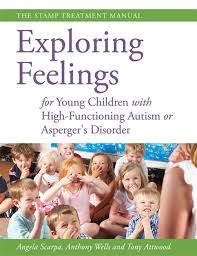 Exploring Feelings for Young Children with High-Functioning Autism or Asperger's Disorder: The STAMP Treatment Manual - Angela Scarpa, Anthony Wells & Tony Attwood